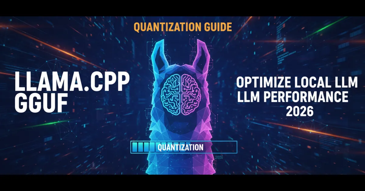 Llama.cpp GGUF Quantization Guide 2026